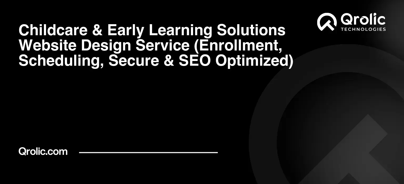 Childcare-amp-Early-Learning-Solutions-Website-Design-Service-Enrollment-Scheduling-Secure-amp-SEO-Optimized-Featured-Image