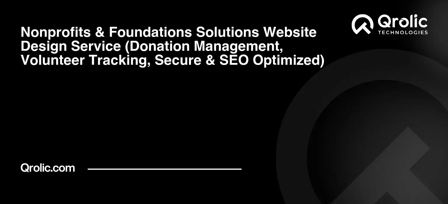 Custom Web Design for Nonprofits and Foundations Nonprofits-amp-Foundations-Solutions-Website-Design-Service-Donation-Management-Volunteer-Tracking-Secure-amp-SEO-Optimized-Featured-Image