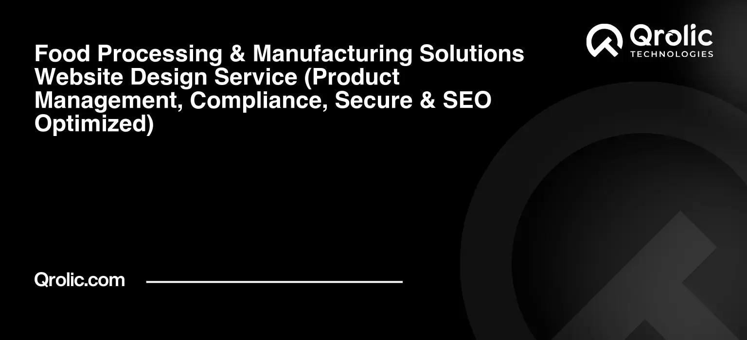 Food-Processing-amp-Manufacturing-Solutions-Website-Design-Service-Product-Management-Compliance-Secure-amp-SEO-Optimized-Featured-Image