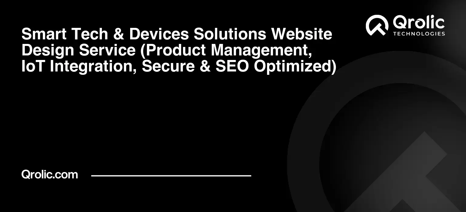 Smart-Tech-amp-Devices-Solutions-Website-Design-Service-Product-Management-IoT-Integration-Secure-amp-SEO-Optimized-Featured-Image