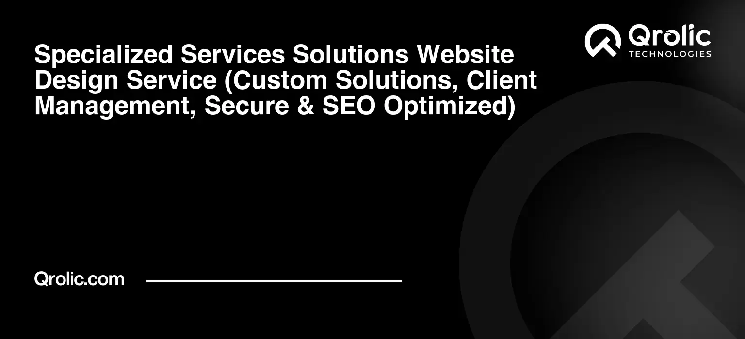 Specialized-Services-Solutions-Website-Design-Service-Custom-Solutions-Client-Management-Secure-amp-SEO-Optimized-Featured-Image