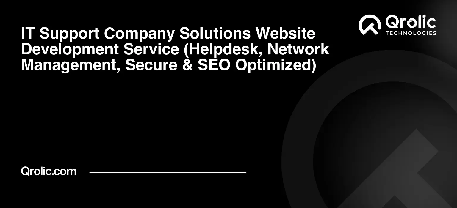 IT-Support-Company-Solutions-Website-Development-Service-Helpdesk-Network-Management-Secure-amp-SEO-Optimized-Featured-Image