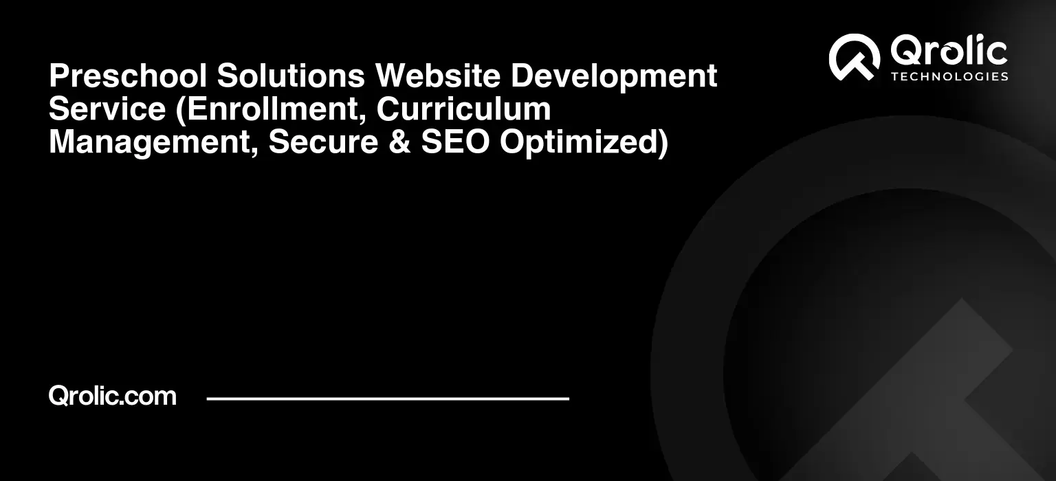 Preschool-Solutions-Website-Development-Service-Enrollment-Curriculum-Management-Secure-amp-SEO-Optimized-Featured-Image