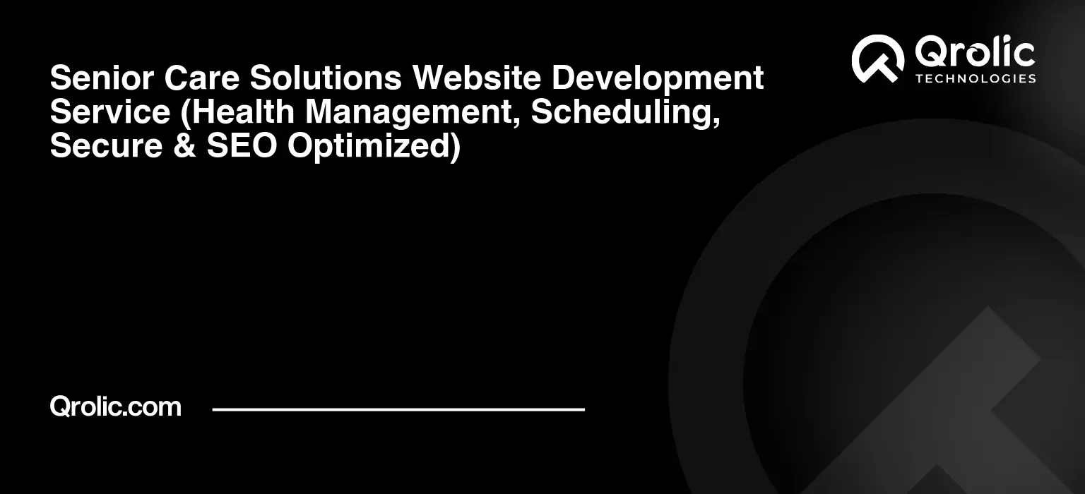 Senior-Care-Solutions-Website-Development-Service-Health-Management-Scheduling-Secure-amp-SEO-Optimized-Featured-Image