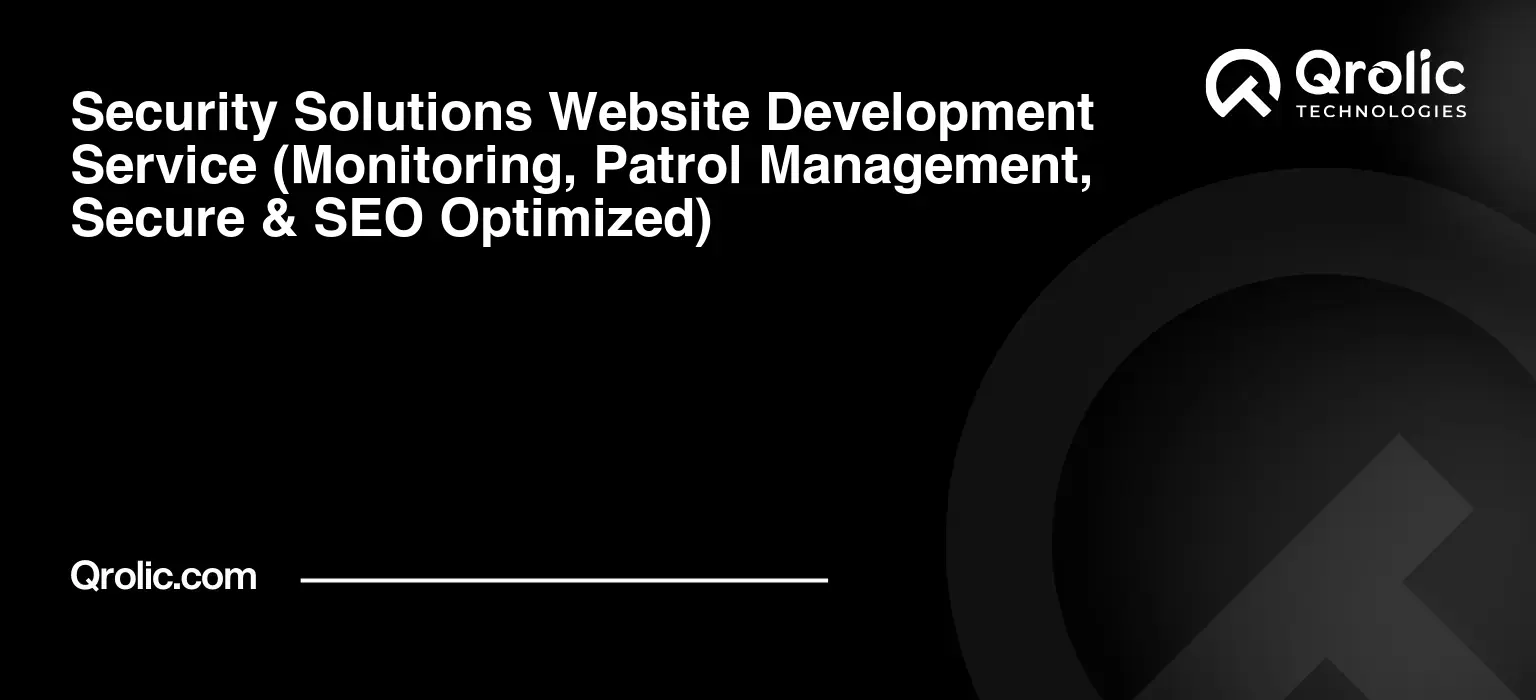 Security-Solutions-Website-Development-Service-Monitoring-Patrol-Management-Secure-amp-SEO-Optimized-Featured-Image