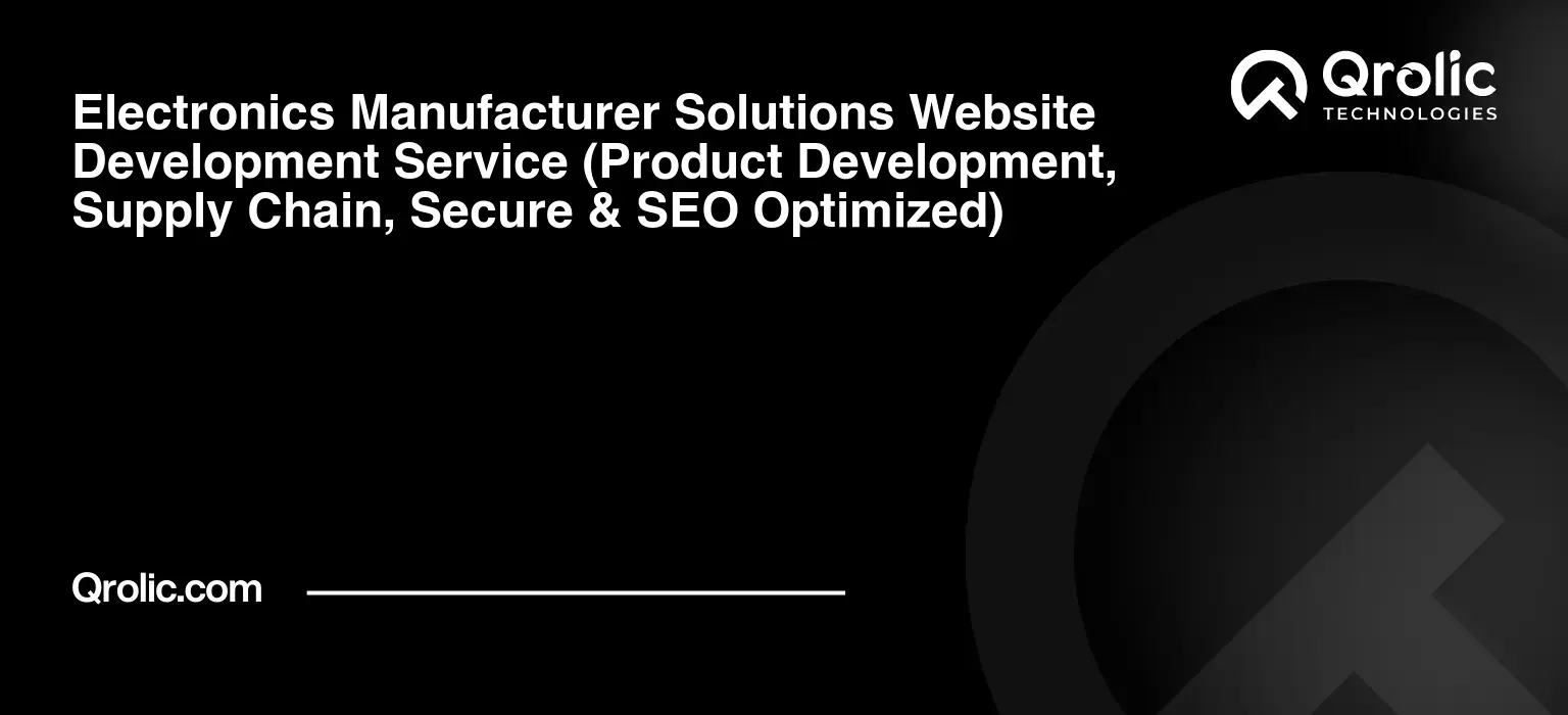 Electronics-Manufacturer-Solutions-Website-Development-Service-Product-Development-Supply-Chain-Secure-amp-SEO-Optimized-Featured-Image