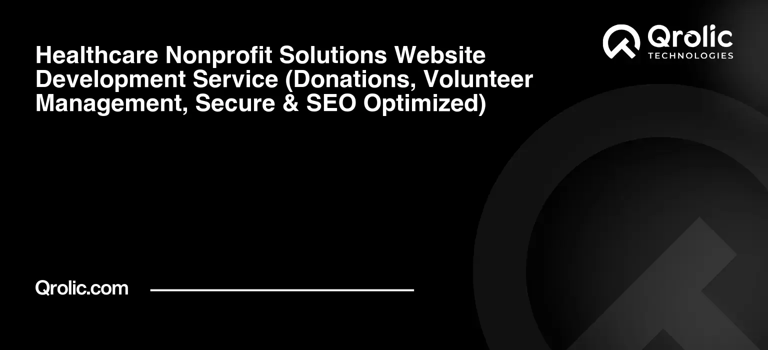Digital Growth Solutions for Healthcare Nonprofits Healthcare-Nonprofit-Solutions-Website-Development-Service-Donations-Volunteer-Management-Secure-amp-SEO-Optimized-Featured-Image