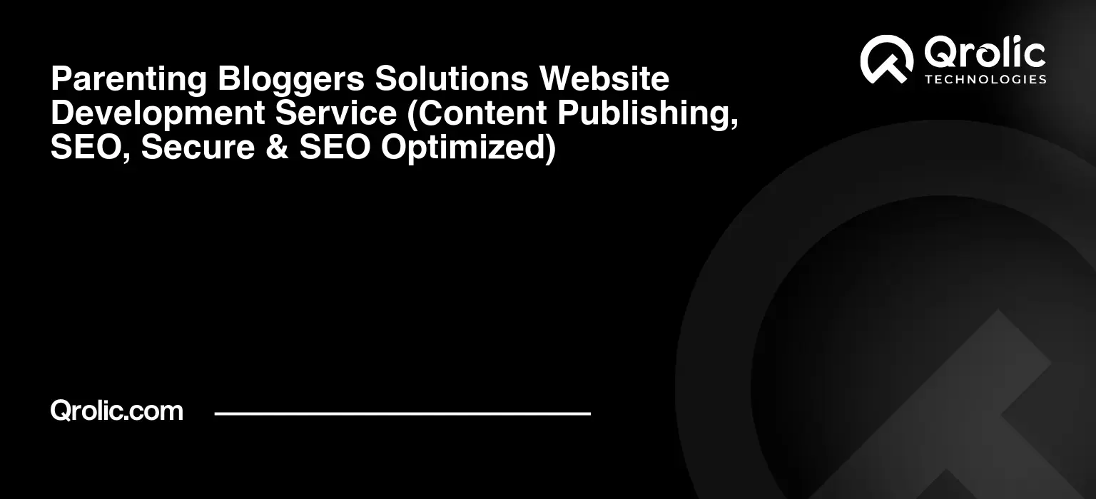 Parenting Bloggers Solutions Website Development Service Parenting-Bloggers-Solutions-Website-Development-Service-Content-Publishing-SEO-Secure-amp-SEO-Optimized-Featured-Image