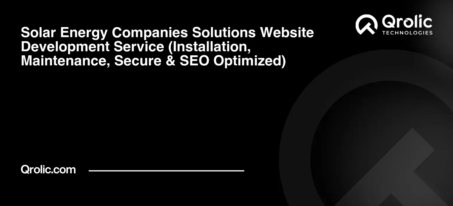 Solar Energy Companies Solutions Website Development Service Solar-Energy-Companies-Solutions-Website-Development-Service-Installation-Maintenance-Secure-amp-SEO-Optimized-Featured-Image