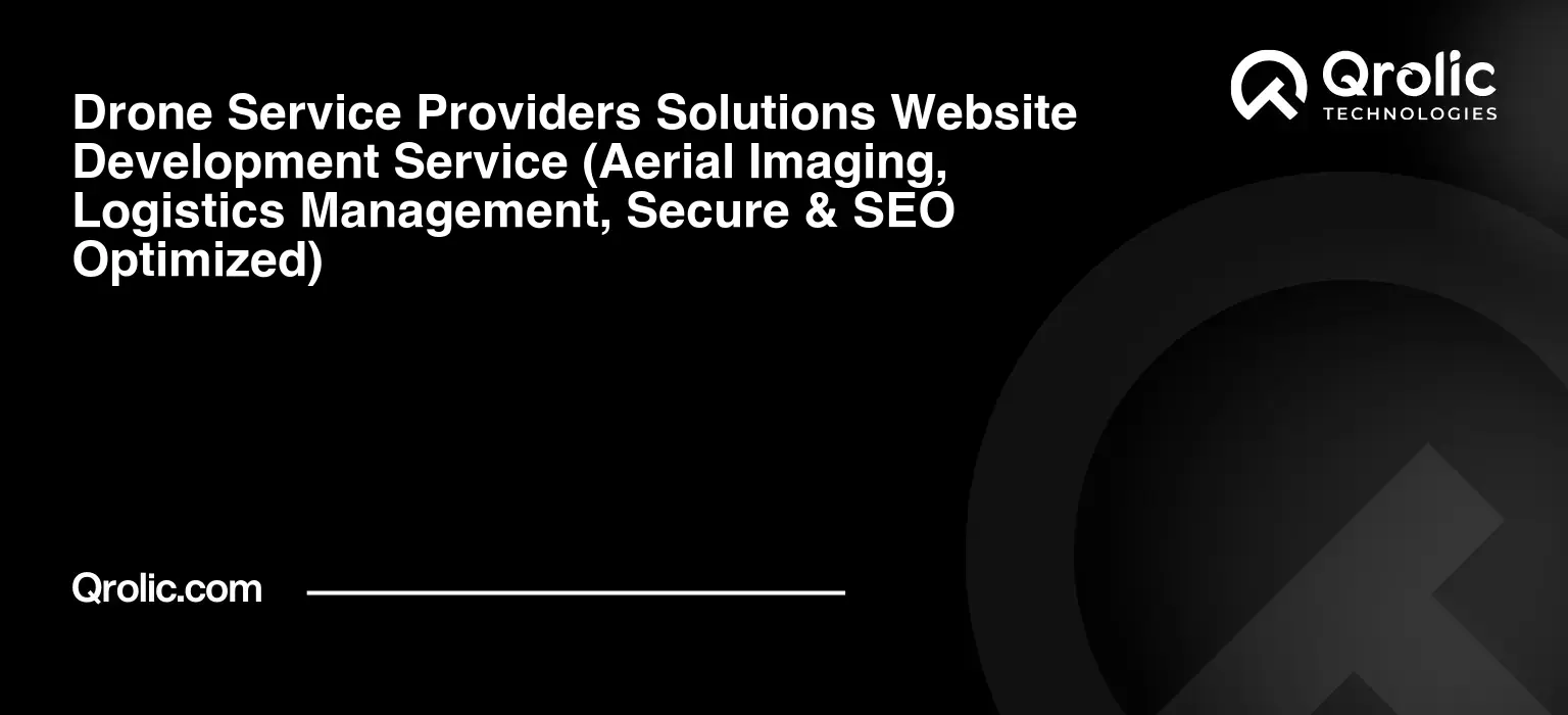 Drone Service Providers Solutions Website Development Service Drone-Service-Providers-Solutions-Website-Development-Service-Aerial-Imaging-Logistics-Management-Secure-amp-SEO-Optimized-Featured-Image