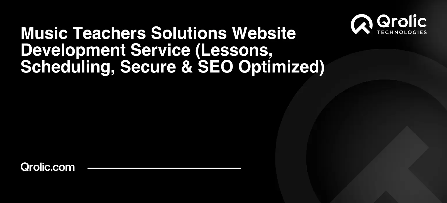 Music Teachers Solutions Website Development Service Music-Teachers-Solutions-Website-Development-Service-Lessons-Scheduling-Secure-amp-SEO-Optimized-Featured-Image