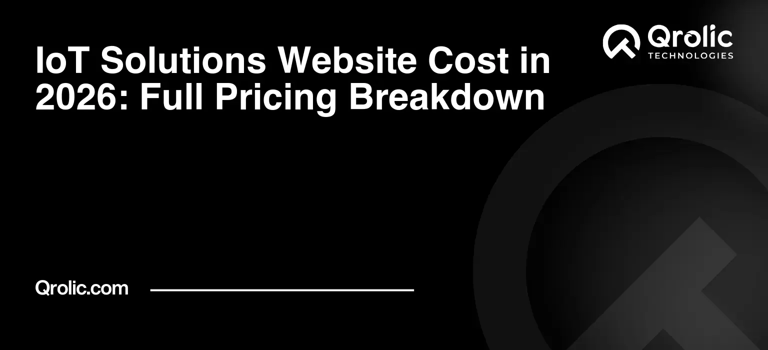 IoT Solutions Website Cost in 2026: Full Pricing Breakdown