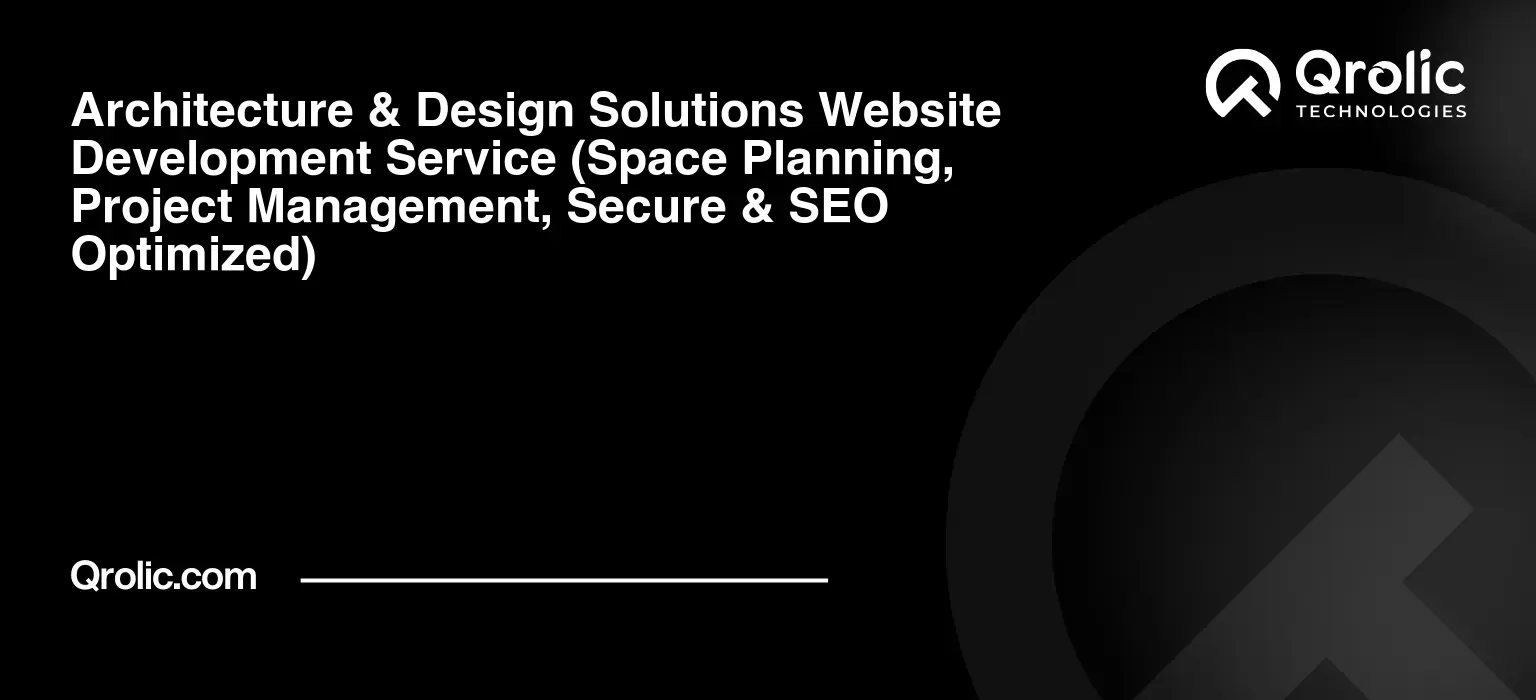 Architecture & Design Solutions Website Development Service (Space Planning, Project Management, Secure & SEO Optimized) Architecture-amp-Design-Solutions-Website-Development-Service-Space-Planning-Project-Management-Secure-amp-SEO-Optimized-Featured-Image