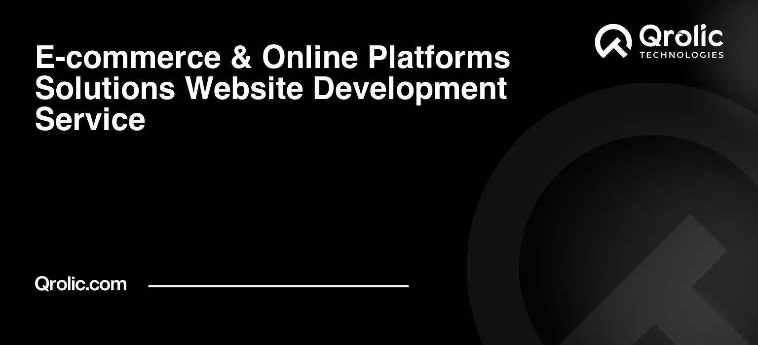 E-commerce-amp-Online-Platforms-Solutions-Website-Development-Service-Featured-Image