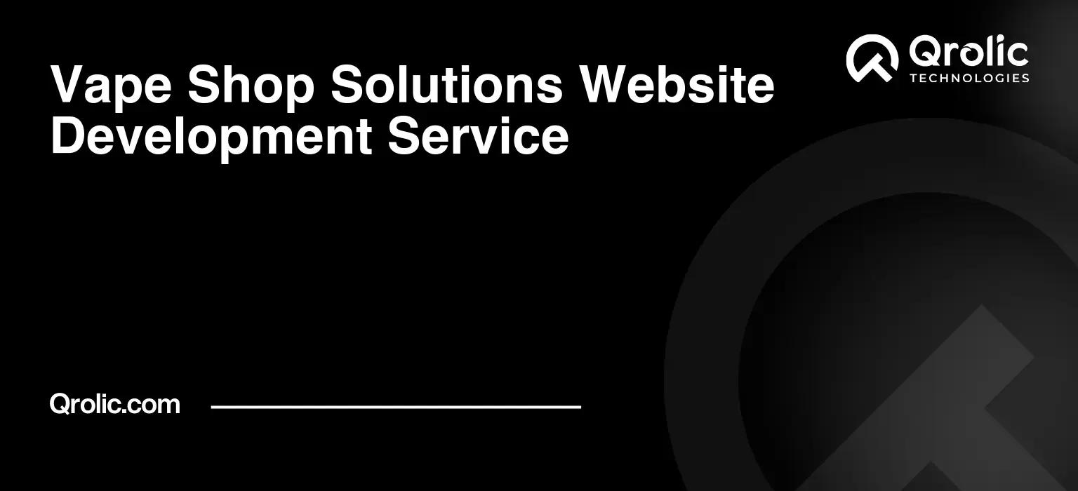 Custom Website Development for Vape & E-Liquid Retailers Vape-Shop-Solutions-Website-Development-Service-Featured-Image