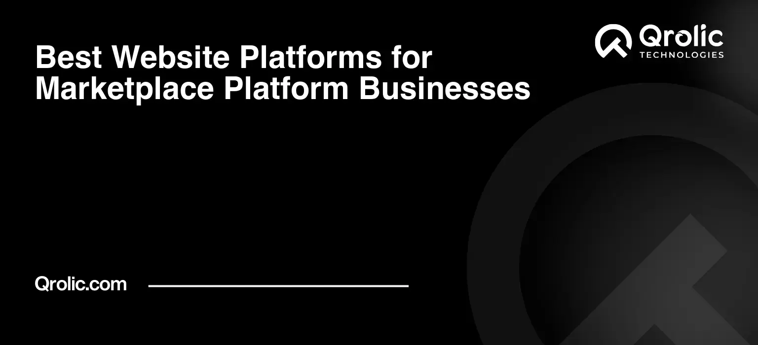 Best Website Platforms for Marketplace Platform Businesses Best Website Platforms for Marketplace Platform Businesses
