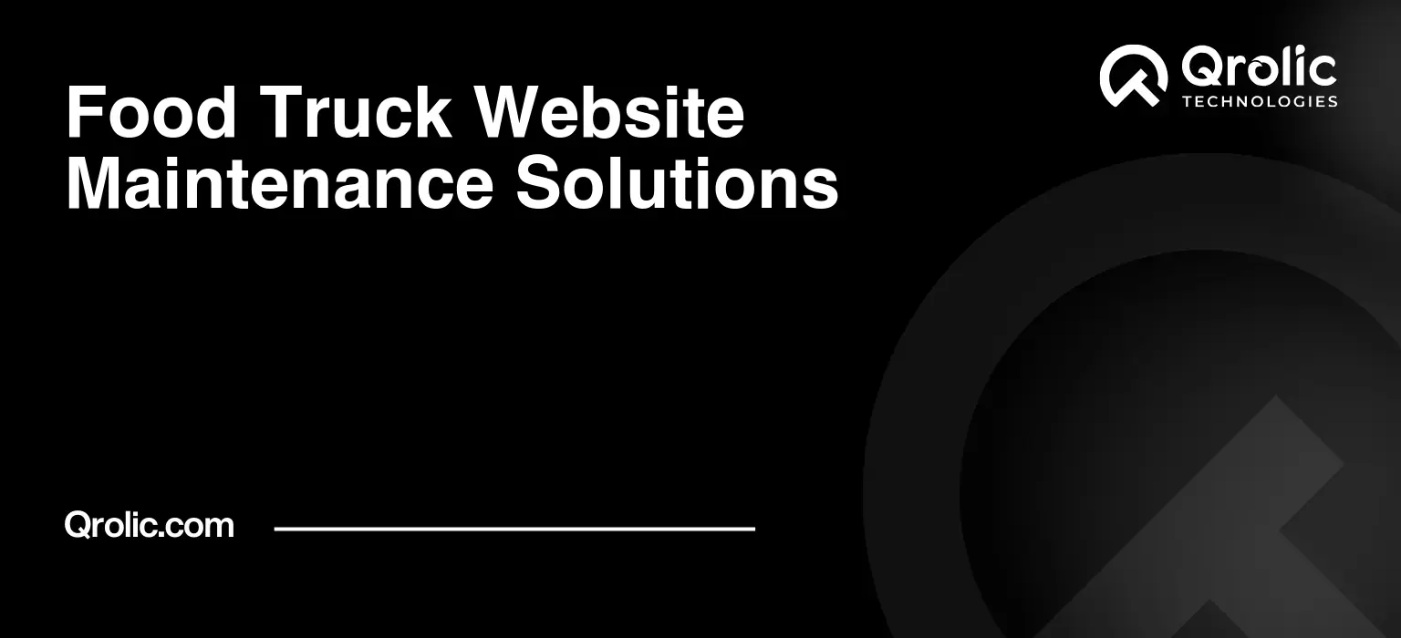 Keep Your Food Truck Website Always Ready for Hungry Customers Food-Truck-Website-Maintenance-Solutions-Featured-Image