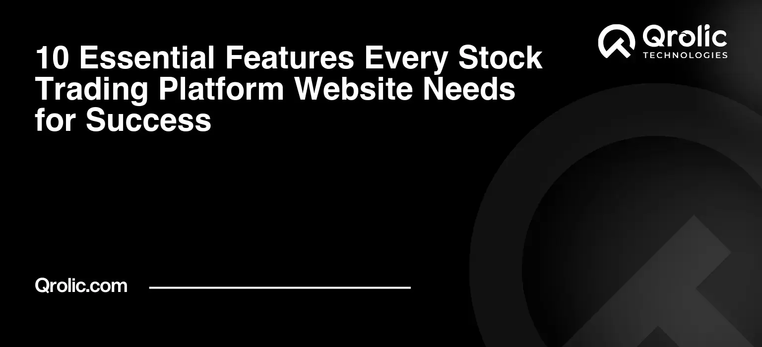 10 Essential Features Every Stock Trading Platform Website Needs for Success