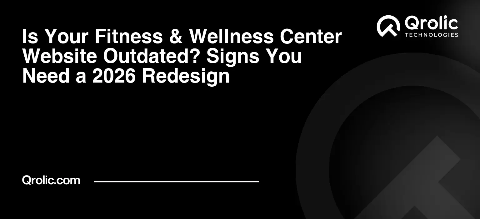 Is Your Fitness & Wellness Center Website Outdated? Signs You Need a 2026 Redesign