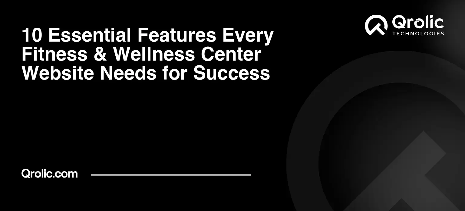10 Essential Features Every Fitness & Wellness Center Website Needs for Success 10 Essential Features Every Fitness & Wellness Center Website Needs for Success