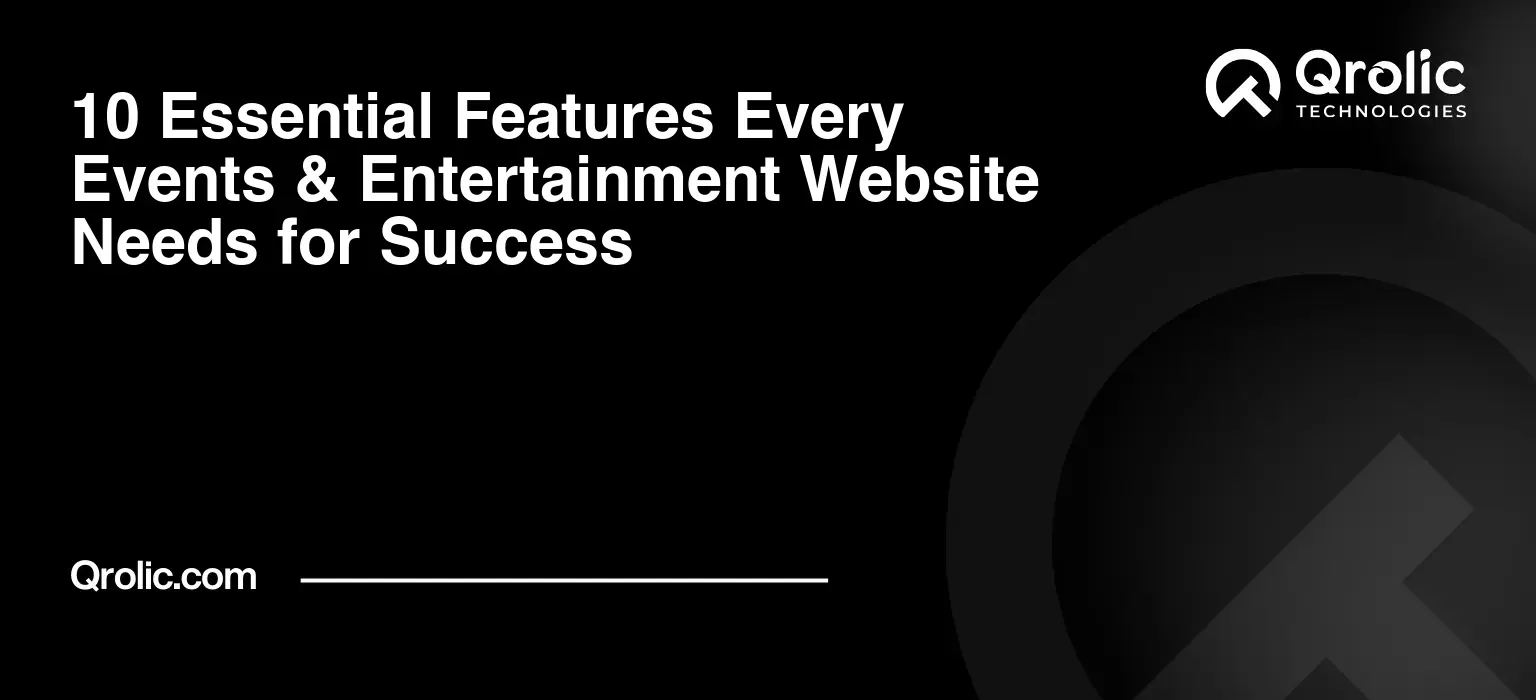 10 Essential Features Every Events & Entertainment Website Needs for Success 10 Essential Features Every Events & Entertainment Website Needs for Success