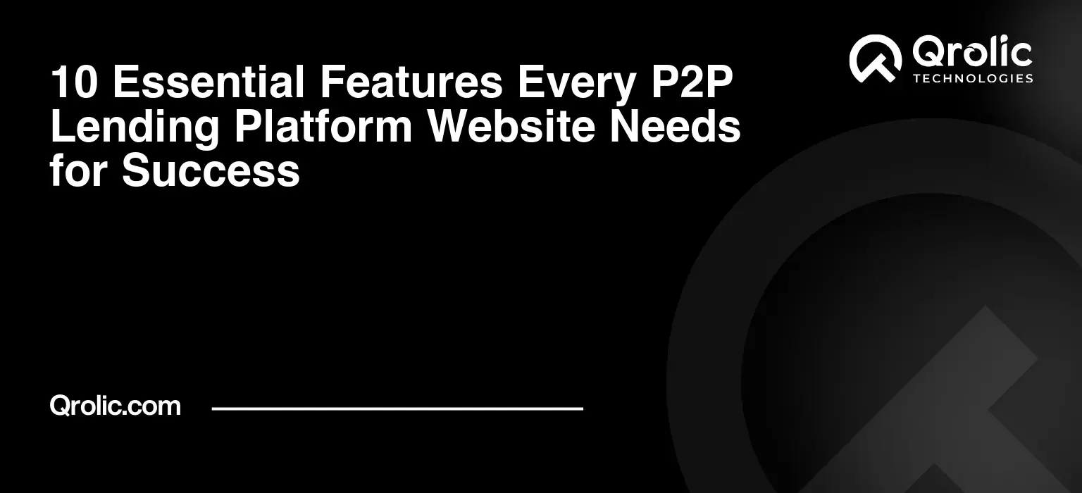 10 Essential Features Every P2P Lending Platform Website Needs for Success 10 Essential Features Every P2P Lending Platform Website Needs for Success