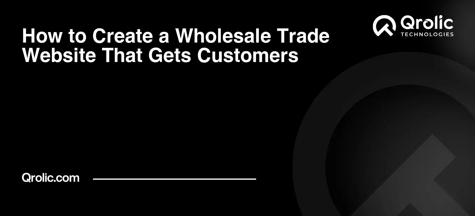 How to Create a Wholesale Trade Website That Gets Customers How to Create a Wholesale Trade Website That Gets Customers