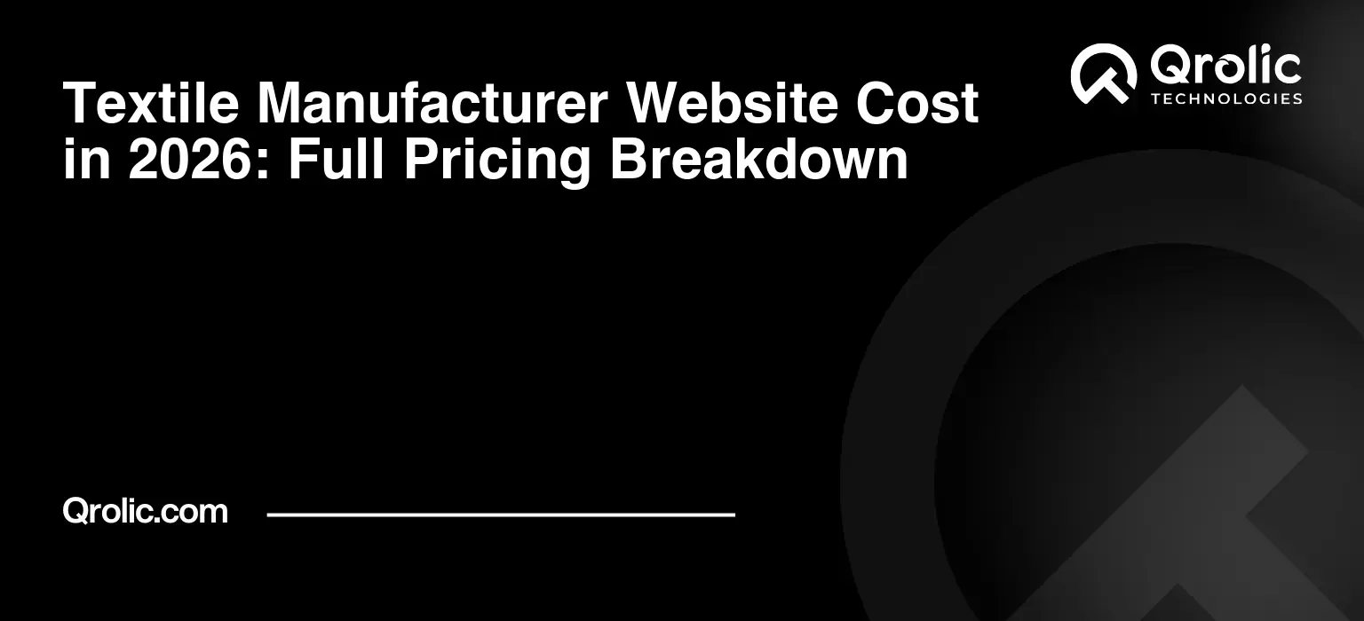 Textile Manufacturer Website Cost in 2026: Full Pricing Breakdown