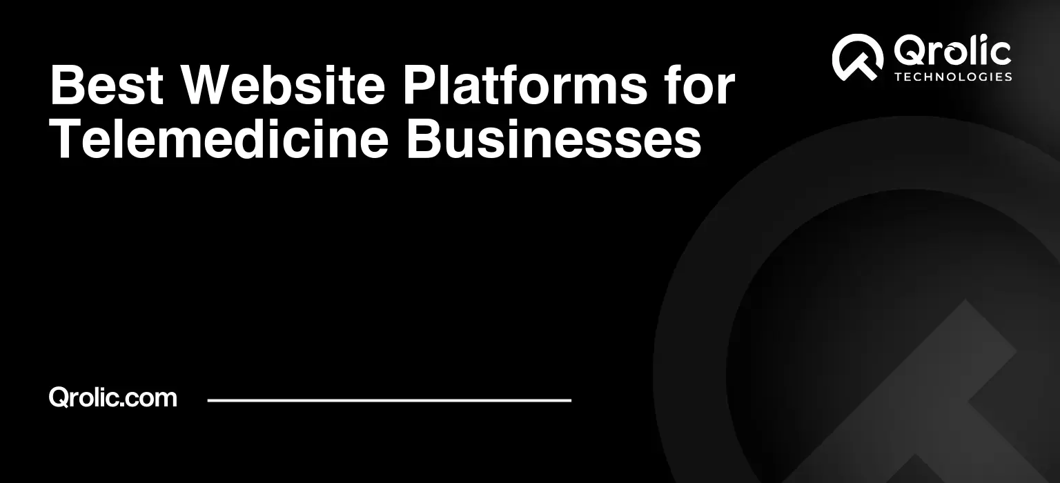 Best Website Platforms for Telemedicine Businesses Best Website Platforms for Telemedicine Businesses