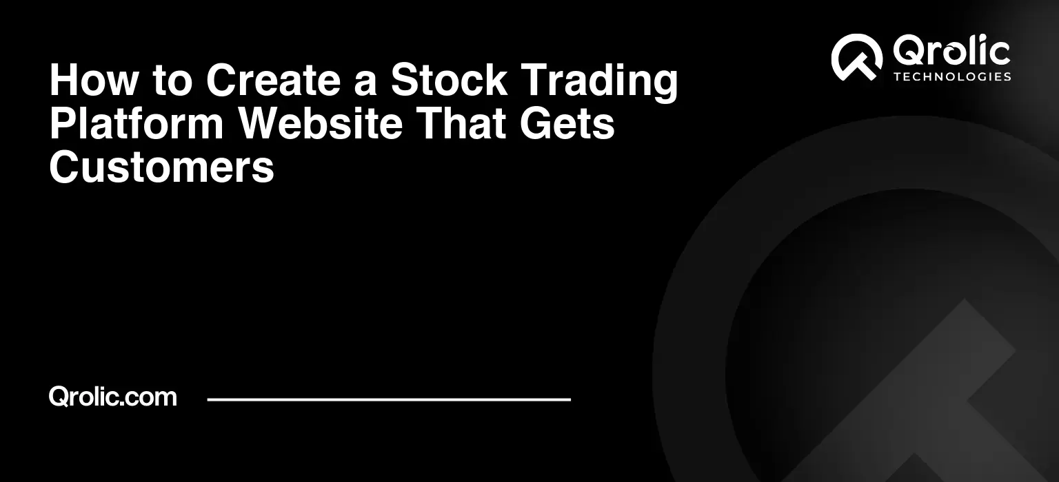 How to Create a Stock Trading Platform Website That Gets Customers How to Create a Stock Trading Platform Website That Gets Customers