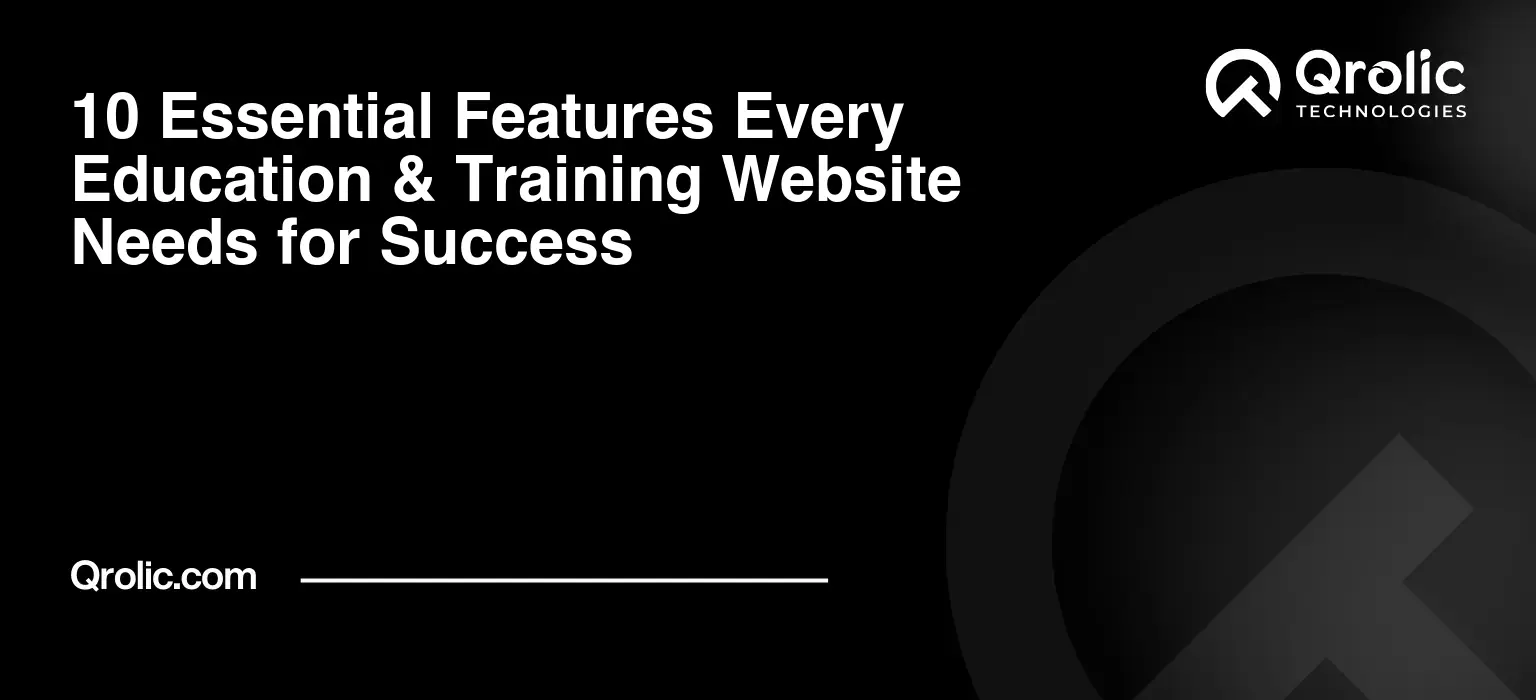 10 Essential Features Every Education & Training Website Needs for Success