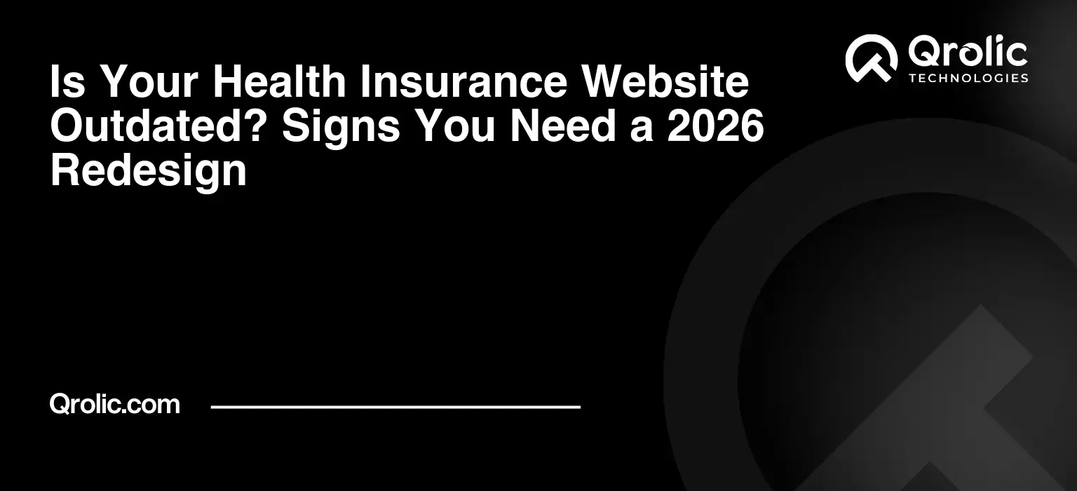 Is Your Health Insurance Website Outdated? Signs You Need a 2026 Redesign