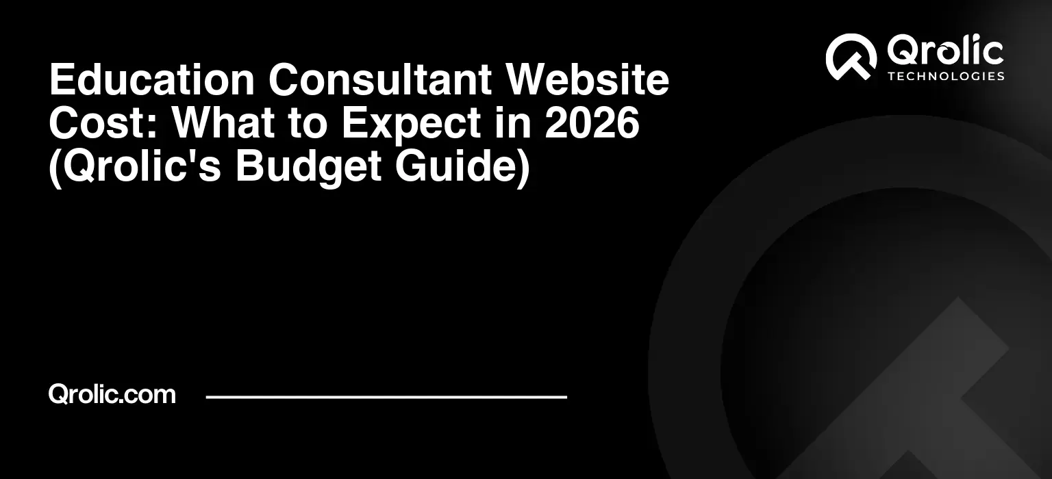 Education-Consultant-Website-Cost-What-to-Expect-in-2026-Qrolics-Budget-Guide-Featured-Image