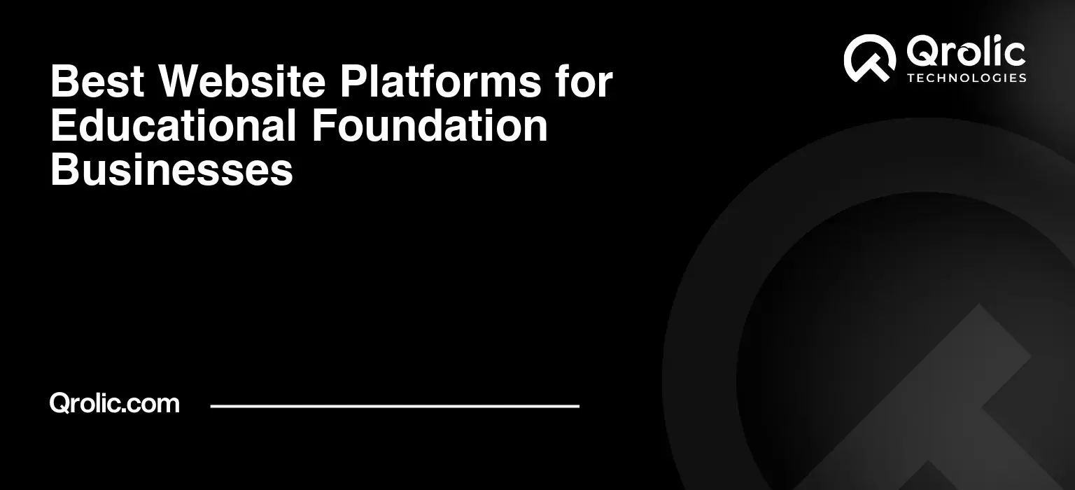 Best Website Platforms for Educational Foundation Businesses Best Website Platforms for Educational Foundation Businesses