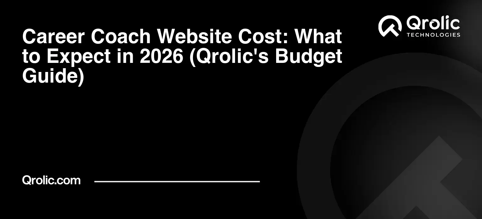 Career Coach Website Cost: What to Expect in 2026 (Qrolic’s Budget Guide)