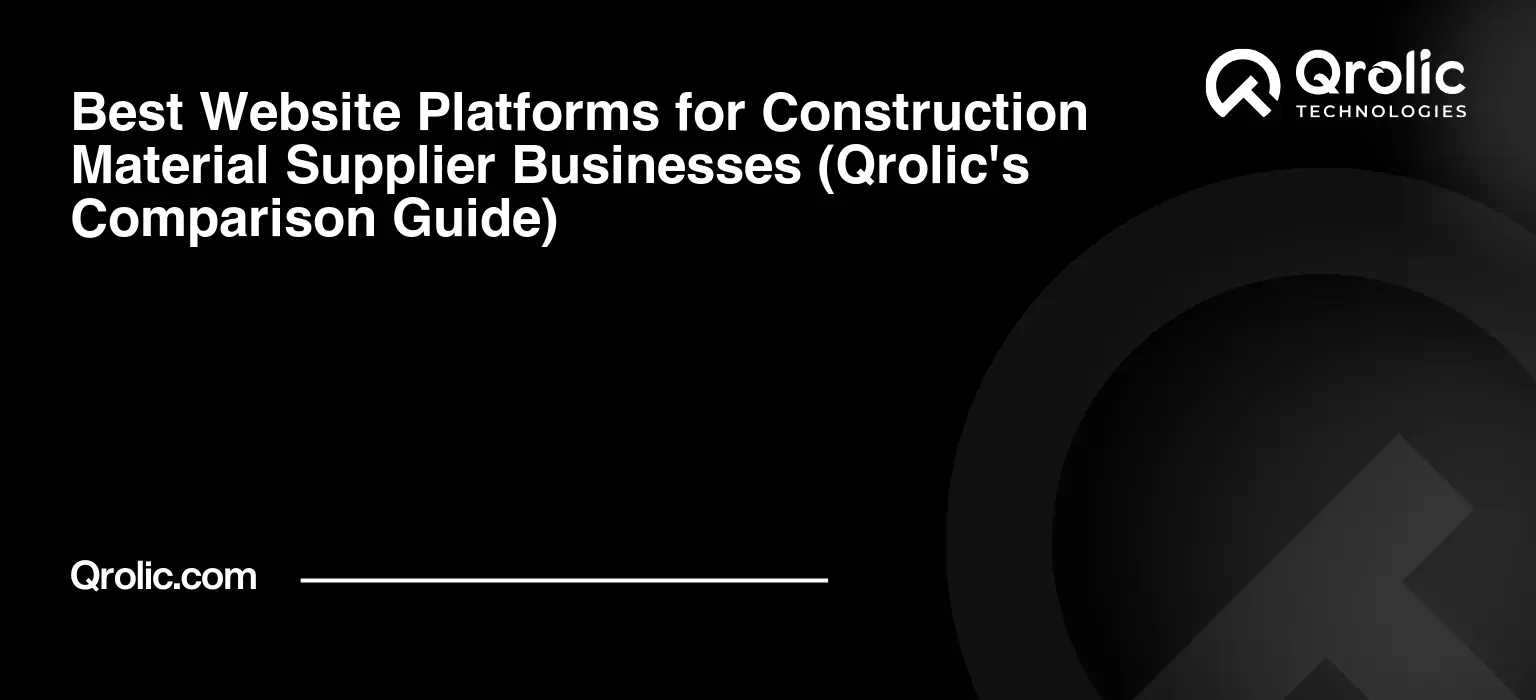Best-Website-Platforms-for-Construction-Material-Supplier-Businesses-Qrolics-Comparison-Guide-Featured-Image