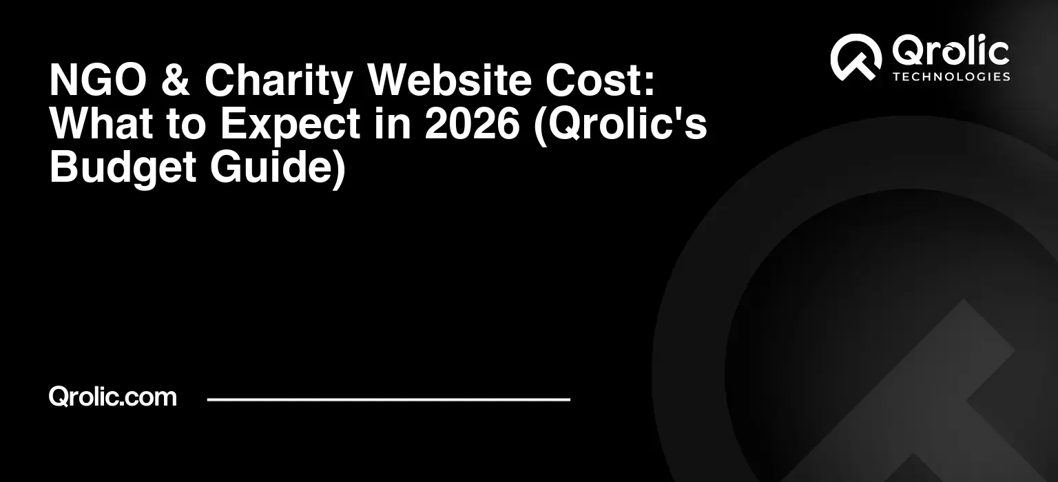 NGO & Charity Website Cost: What to Expect in 2026 (Qrolic’s Budget Guide)