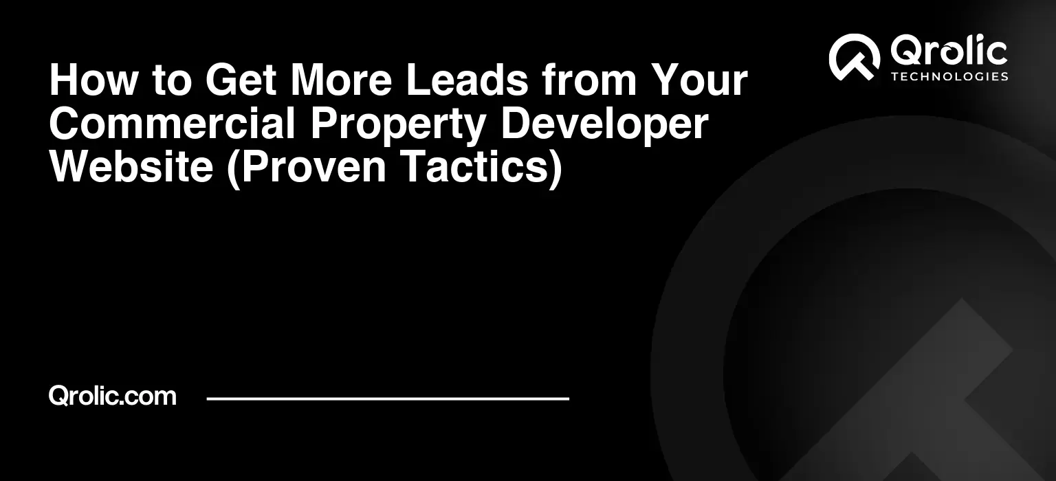 How-to-Get-More-Leads-from-Your-Commercial-Property-Developer-Website-Proven-Tactics-Featured-Image