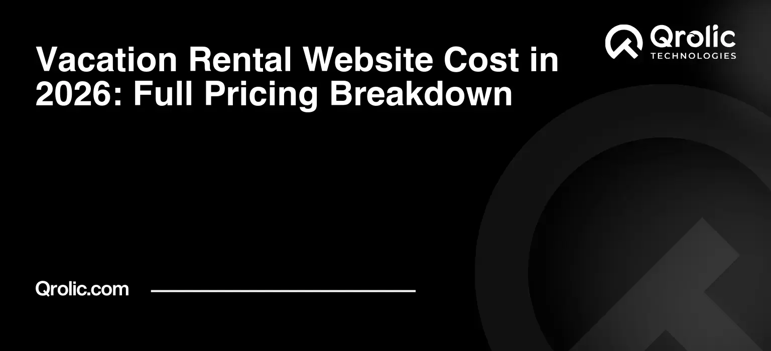 Vacation Rental Website Cost in 2026: Full Pricing Breakdown