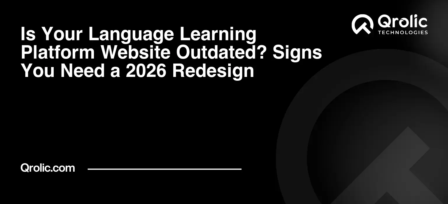 Is Your Language Learning Platform Website Outdated? Signs You Need a 2026 Redesign