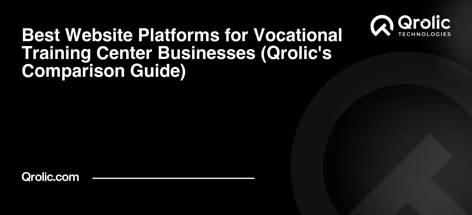 Best Website Platforms for Vocational Training Center Businesses (Qrolic's Comparison Guide) Best Website Platforms for Vocational Training Center Businesses (Qrolic’s Comparison Guide)