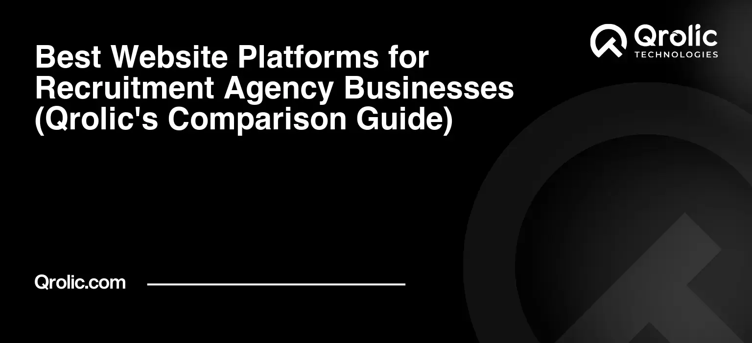 Best-Website-Platforms-for-Recruitment-Agency-Businesses-Qrolics-Comparison-Guide-Featured-Image