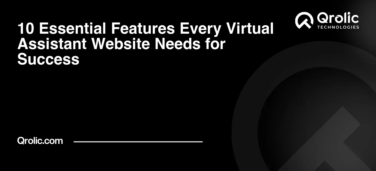 10 Essential Features Every Virtual Assistant Website Needs for Success 10 Essential Features Every Virtual Assistant Website Needs for Success