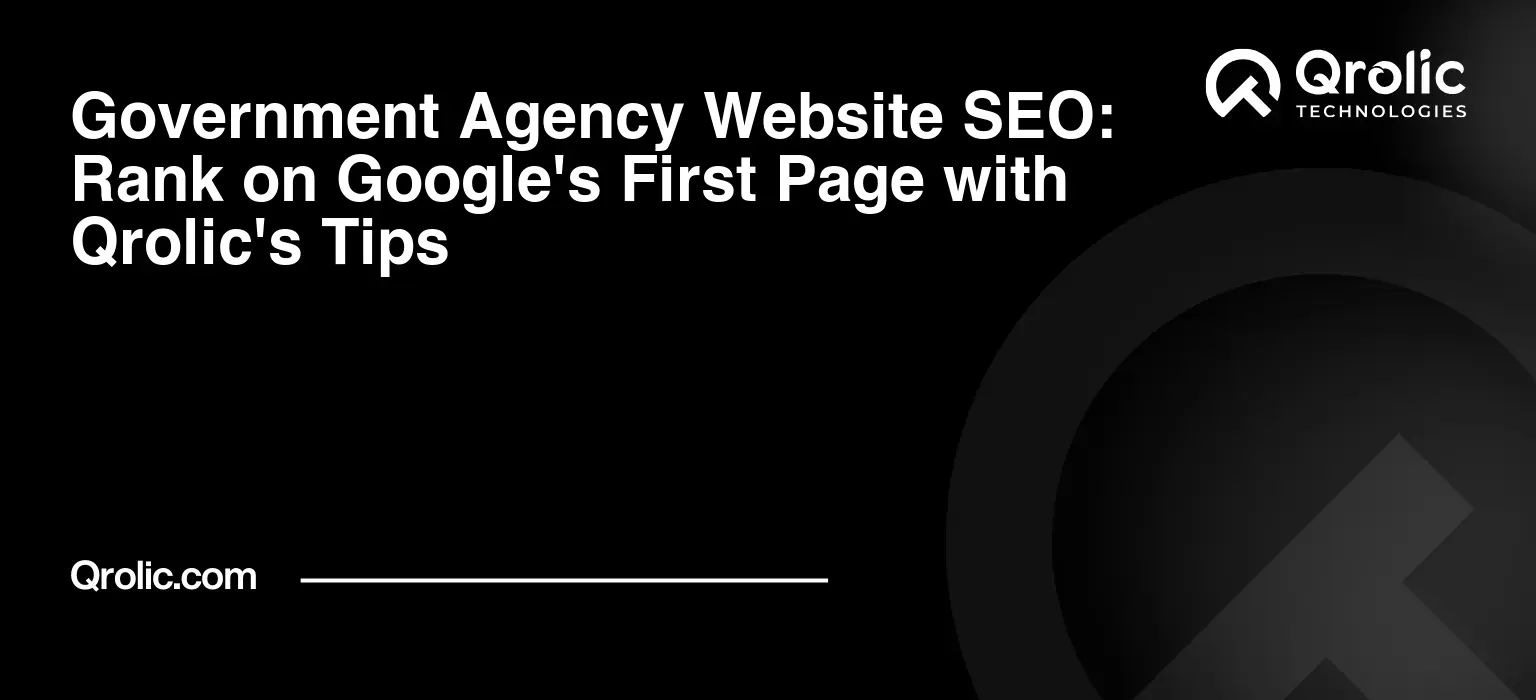 Government-Agency-Website-SEO-Rank-on-Googles-First-Page-with-Qrolics-Tips-Featured-Image