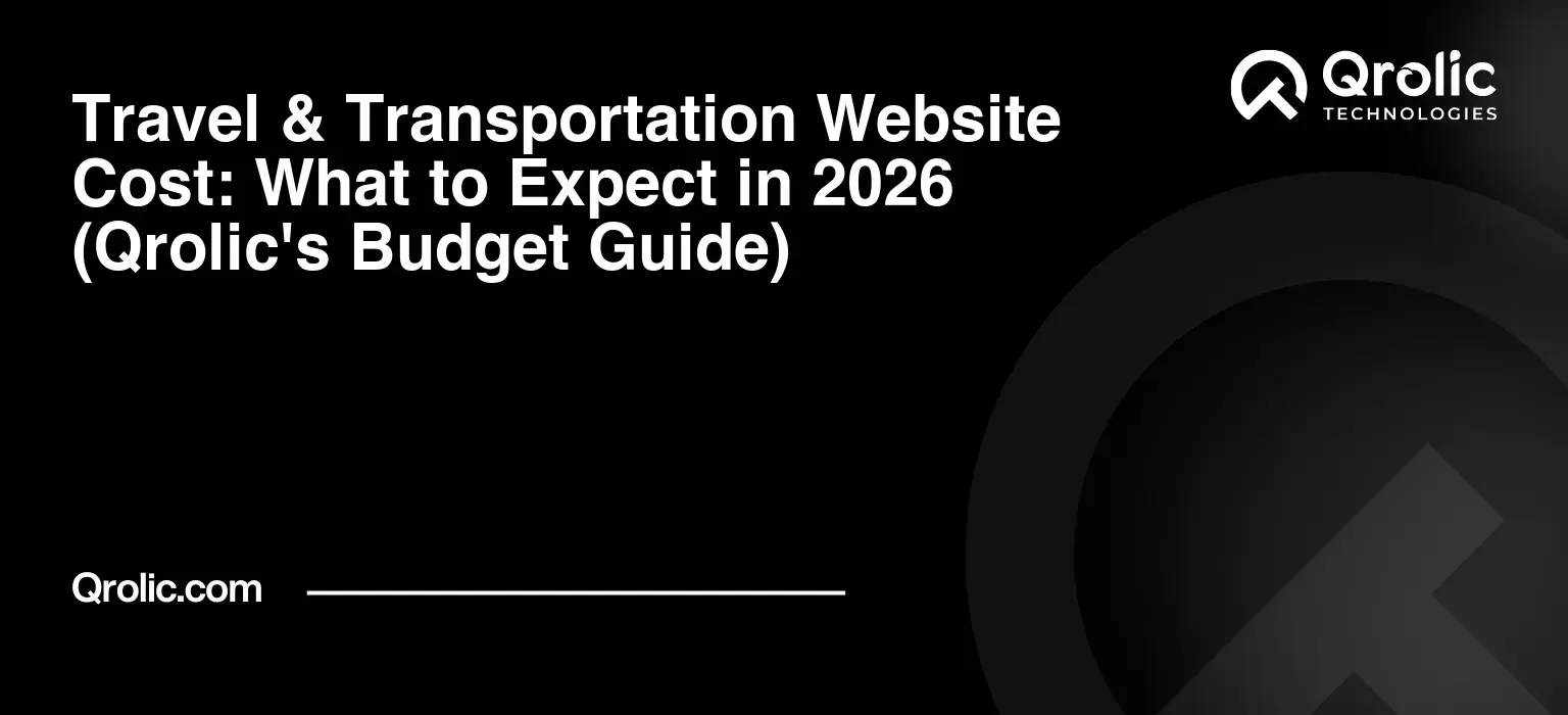 Travel-amp-Transportation-Website-Cost-What-to-Expect-in-2026-Qrolics-Budget-Guide-Featured-Image