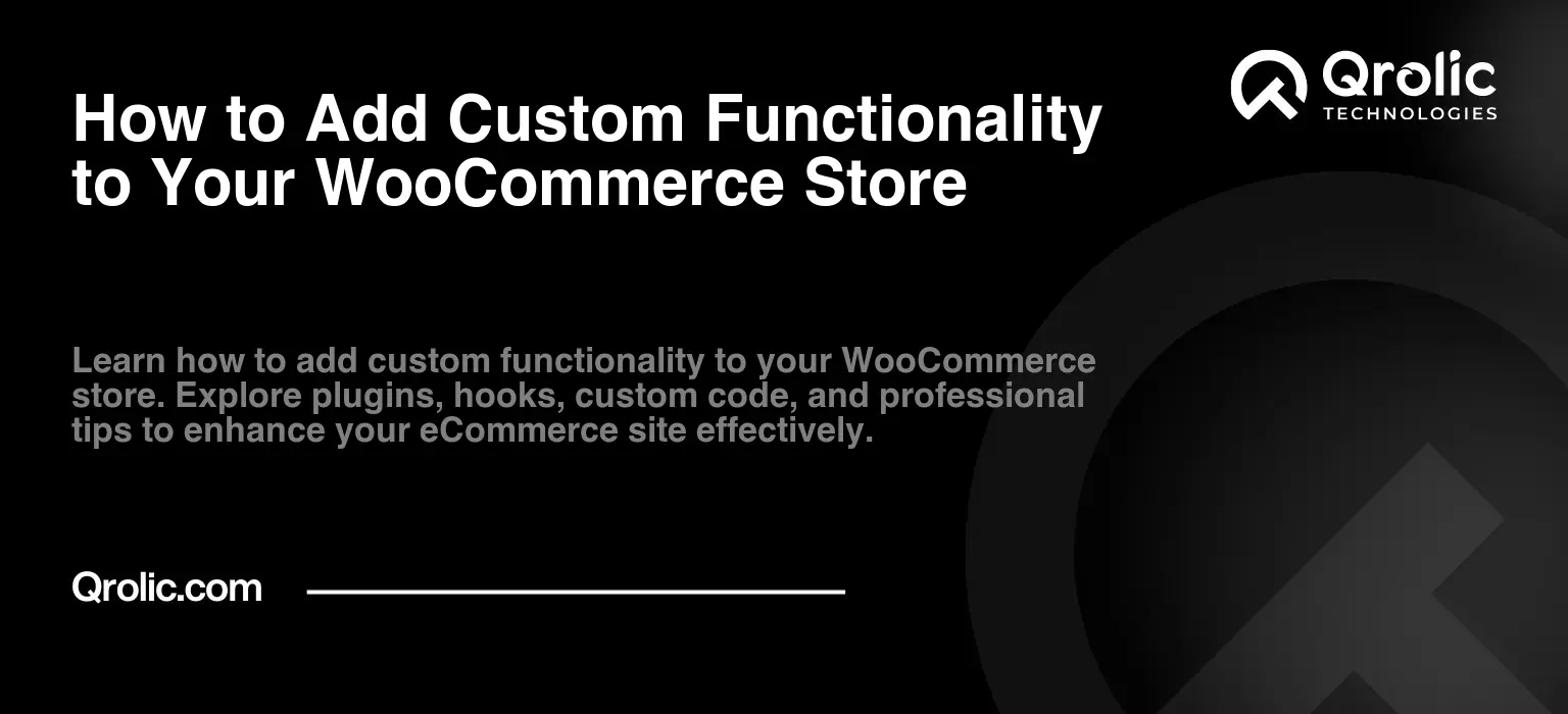 How-to-Add-Custom-Functionality-to-Your-WooCommerce-Store-Featured-Image