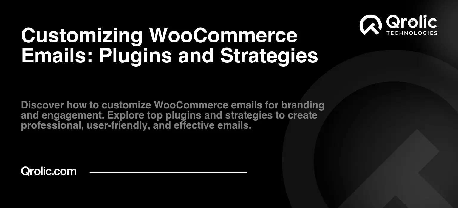 Customizing WooCommerce Emails: Plugins and Strategies