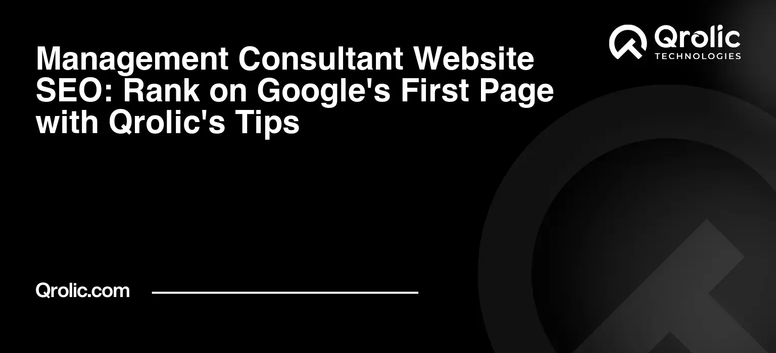 Management-Consultant-Website-SEO-Rank-on-Googles-First-Page-with-Qrolics-Tips-Featured-Image