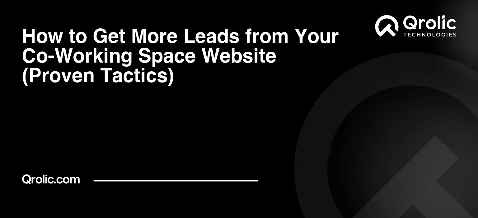 How-to-Get-More-Leads-from-Your-Co-Working-Space-Website-Proven-Tactics-Featured-Image