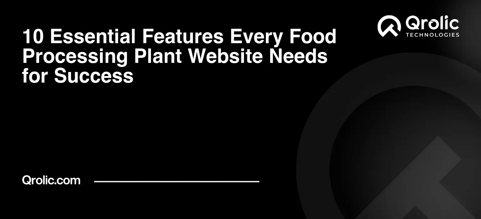 10-Essential-Features-Every-Food-Processing-Plant-Website-Needs-for-Success-Featured-Image
